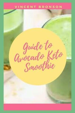 Cover of Guide Avocado Keto smoothies