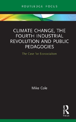 Book cover for Climate Change, The Fourth Industrial Revolution and Public Pedagogies