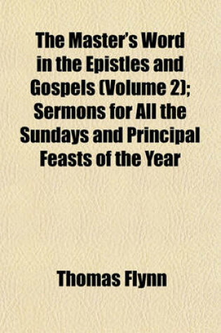 Cover of The Master's Word in the Epistles and Gospels (Volume 2); Sermons for All the Sundays and Principal Feasts of the Year