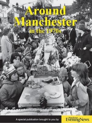 Book cover for Around Manchester in the 1970s
