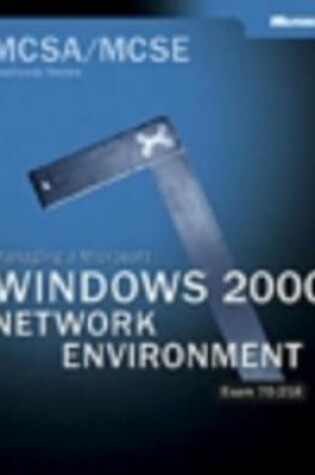 Cover of MCSA/MCSE Managing a Microsoft Windows 2000 Network Environment Readiness Review; Exam 70-218