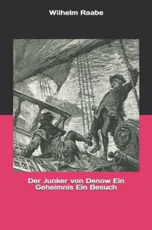 Cover of Der Junker von Denow Ein Geheimnis Ein Besuch