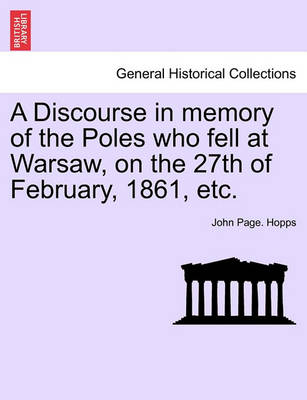 Book cover for A Discourse in Memory of the Poles Who Fell at Warsaw, on the 27th of February, 1861, Etc.