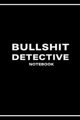 Cover of Bullshit Detective Notebook