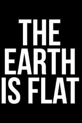 Cover of The Earth Is Flat