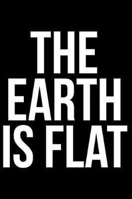 Book cover for The Earth Is Flat