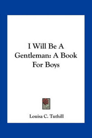 Cover of I Will Be A Gentleman