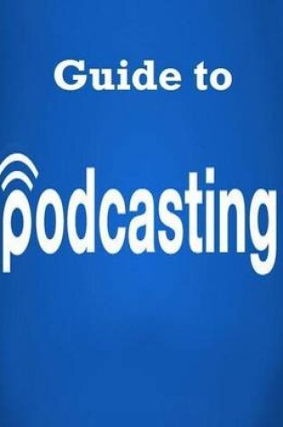 Cover of Guide to Podcasting