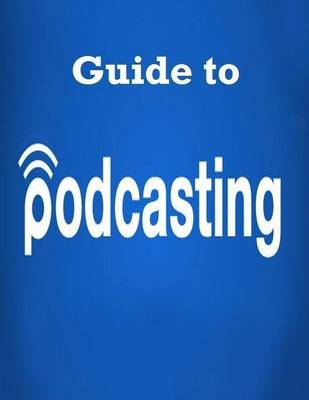 Book cover for Guide to Podcasting