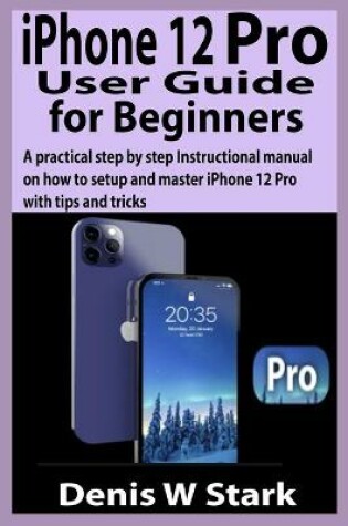 Cover of iPhone 12 Pro User Guide for Beginners