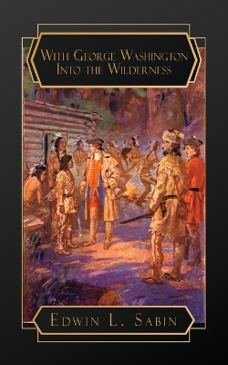 Book cover for With George Washington Into the Wilderness