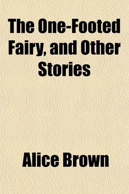 Book cover for The One-Footed Fairy, and Other Stories