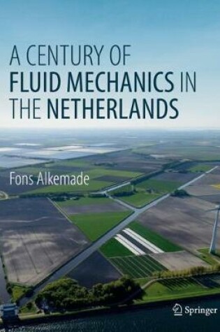 Cover of A Century of Fluid Mechanics in The Netherlands