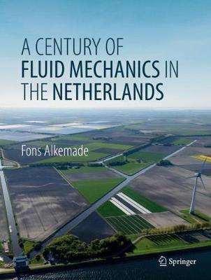 Book cover for A Century of Fluid Mechanics in The Netherlands