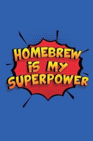 Cover of Homebrew Is My Superpower