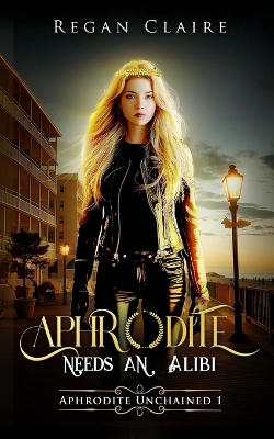 Cover of Aphrodite Needs an Alibi