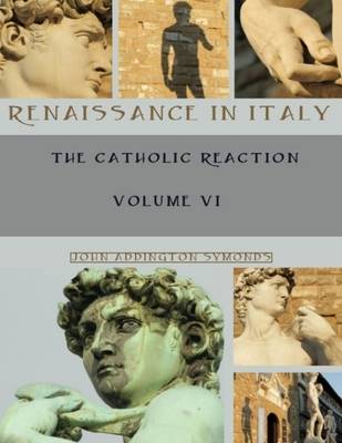 Book cover for Renaissance in Italy : The Catholic Reaction, Volumes VI (Illustrated)