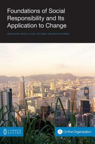 Cover of Foundations of Social Responsibility and Its Application to Change