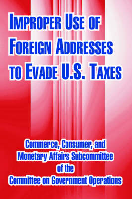 Book cover for Improper Use of Foreign Addresses to Evade U. S. Taxes