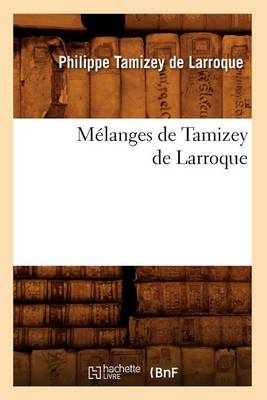 Book cover for Melanges de Tamizey de Larroque