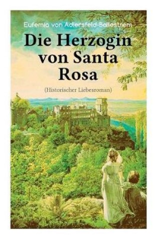 Cover of Die Herzogin von Santa Rosa (Historischer Liebesroman)