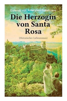 Book cover for Die Herzogin von Santa Rosa (Historischer Liebesroman)