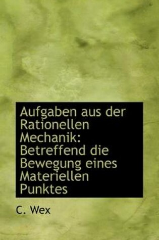 Cover of Aufgaben Aus Der Rationellen Mechanik