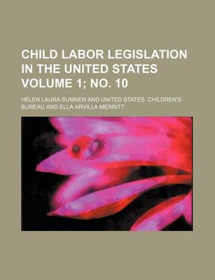 Book cover for Child Labor Legislation in the United States Volume 1; No. 10