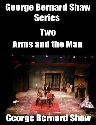 Book cover for George Bernard Shaw Series Two: Arms and the Man