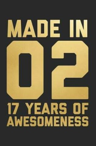 Cover of Made In 02 17 Years Of Awesomeness