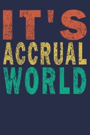 Cover of It's Accrual World