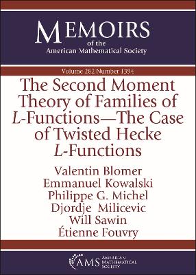 Cover of The Second Moment Theory of Families of $L$-Functions-The Case of Twisted Hecke $L$-Functions