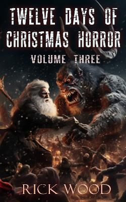 Book cover for Twelve Days of Christmas Horror Volume Three