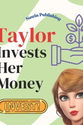 Cover of Taylor Invests Her Money