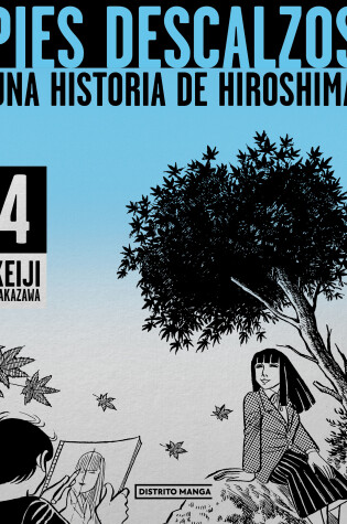Cover of Pies descalzos 4: Una historia de Hiroshima / Barefoot Gen 4