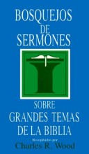 Cover of Bosquejos de Sermones: Grandes Temas de la Biblia