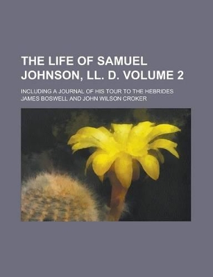 Book cover for The Life of Samuel Johnson, LL. D. (Volume 2); Including a Journal of His Tour to the Hebrides