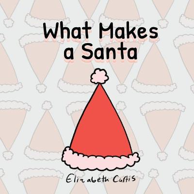 Book cover for What Makes a Santa