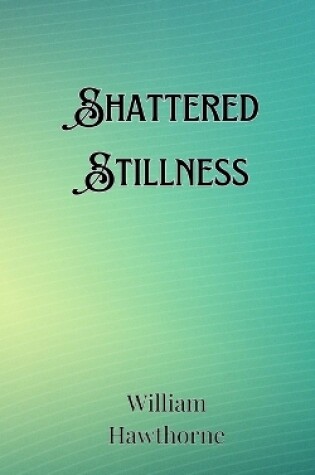 Cover of Shattered Stillness