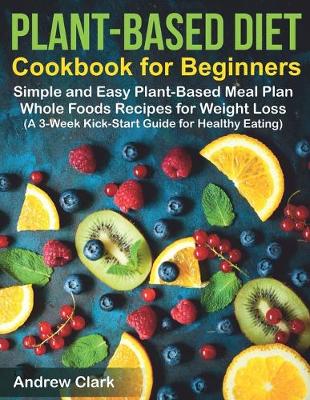Book cover for Plant-based Diet Cookbook for Beginners