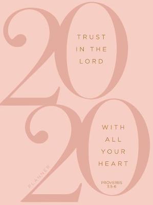 Book cover for 2020 16 Month Weekly Planner: Trust in the Lord (Faux Ziparound)