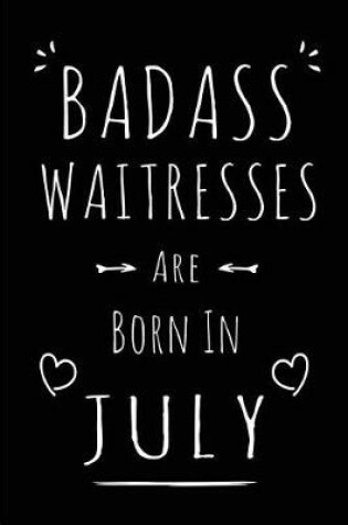 Cover of Badass Waitresses Are Born In July