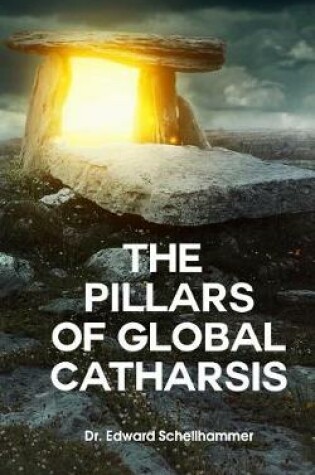 Cover of The Pillars For Global Catharsis