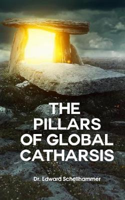 Book cover for The Pillars For Global Catharsis