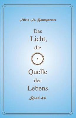 Book cover for Das Licht, Die Quelle Des Lebens - Band 44
