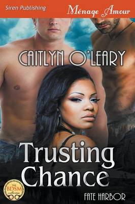 Book cover for Trusting Chance [Fate Harbor 1] (Siren Publishing Menage Amour)