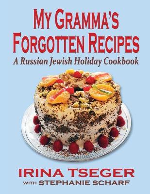 Book cover for My Grandma's Forgotten Recipes - A Russian Jewish Holiday Cookbook