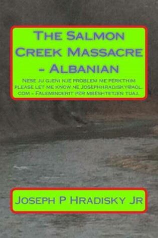 Cover of The Salmon Creek Massacre - Albanian