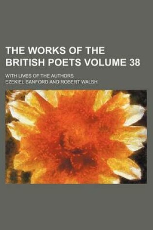 Cover of The Works of the British Poets Volume 38; With Lives of the Authors