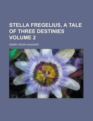 Book cover for Stella Fregelius, a Tale of Three Destinies Volume 2